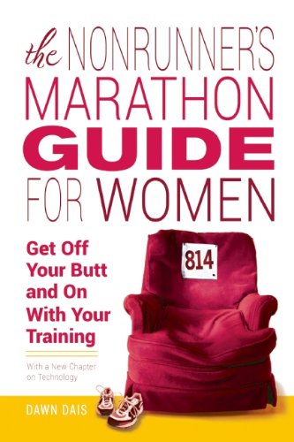 The Nonrunner's Marathon Guide for Women: Get Off Your Butt and On with Your Training,New