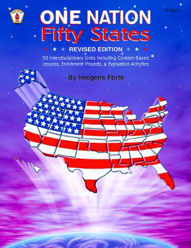 One Nation Fifty States: 50 Interdisciplinary Units Including Contentbased Lessons, Enrichment Projects, & Evaluation Exercises,New