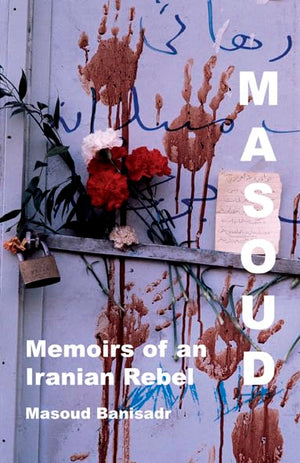 Masoud: Memoirs of an Iranian Rebel,Used