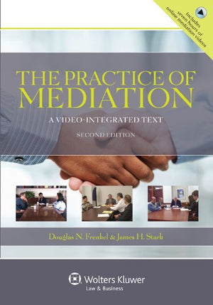 The Practice Of Mediation: A Video Integrated Text, Second Edition (Aspen Coursebook)
