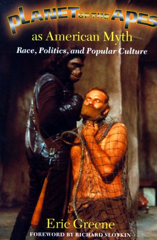 Planet of the Apes as American Myth: Race, Politics, and Popular Culture,Used