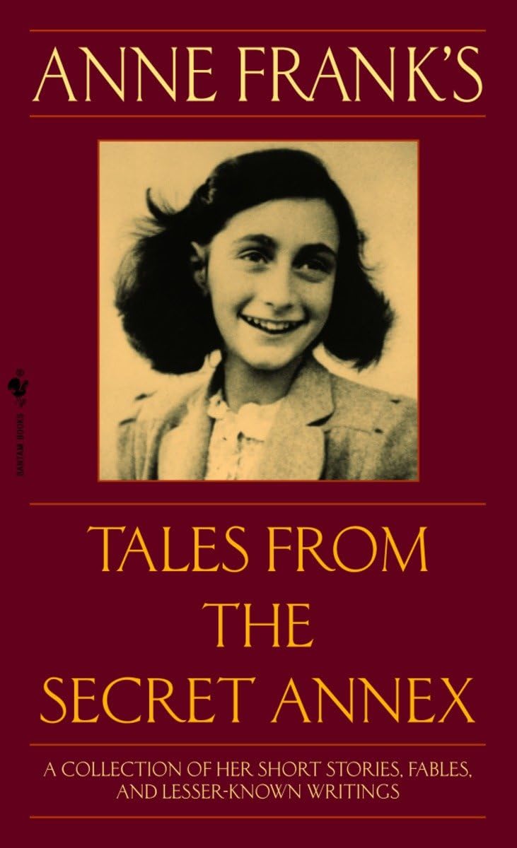 Anne Frank's Tales from the Secret Annex: A Collection of Her Short Stories, Fables, and LesserKnown Writings, Revised Edition,Used