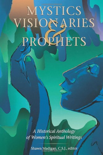 Mystics Visionaries And Prophets,New