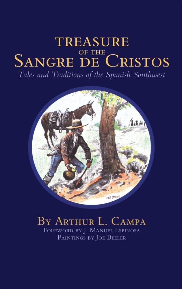 Treasure Of The Sangre De Cristos Tales And Traditions Of The Spanish Southwest,New