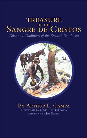 Treasure Of The Sangre De Cristos Tales And Traditions Of The Spanish Southwest,Used