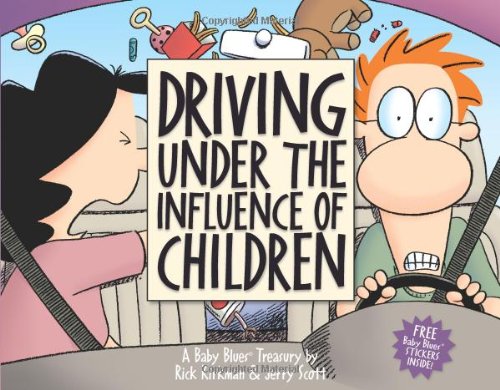 Driving Under the Influence of Children: A Baby Blues Treasury (Volume 22),Used
