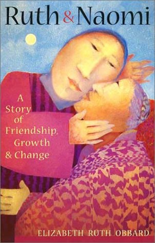 Ruth And Naomi: A Story Of Friendship, Growth And Change,New