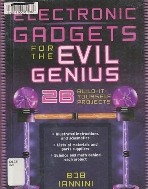 Electronic Gadgets For The Evil Genius : 28 Buildityourself Projects