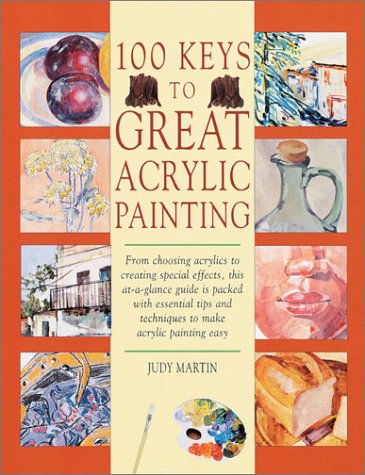 100 Keys to Great Acrylic Painting,Used
