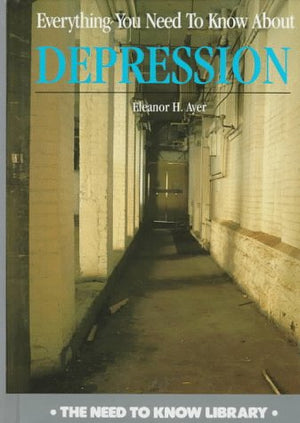 Everything You Need to Know About...Depression (Need to Know Library),Used