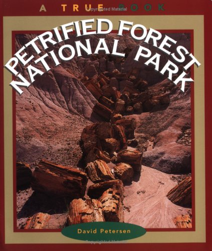 Petrified Forest National Park (A True Book: National Parks: Previous Editions),New