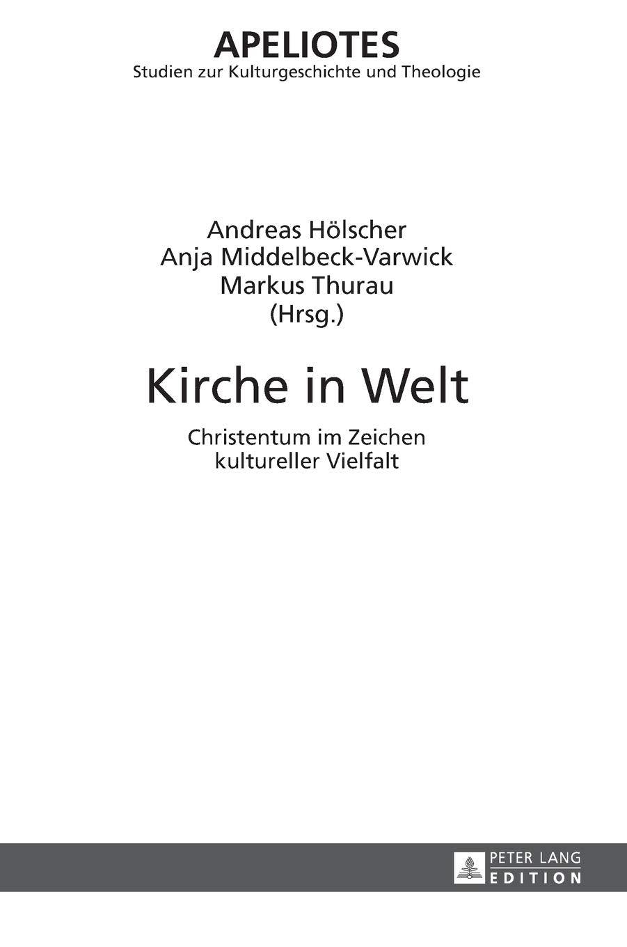 Kirche in Welt: Christentum im Zeichen kultureller Vielfalt (Apeliotes. Studien zur Kulturgeschichte und Theologie) (German Edit,Used