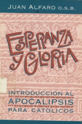 Esperanza y gloria: Introduccion al Apocalipsis para Catolicos (Spanish Edition),Used