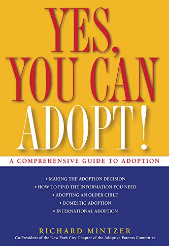 Yes, You Can Adopt!: A Comprehensive Guide to Adoption,Used