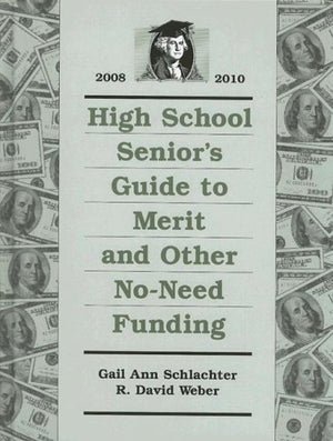 High School Seniors Guide to Merit and Other NoNeed Funding 2008  2010,Used