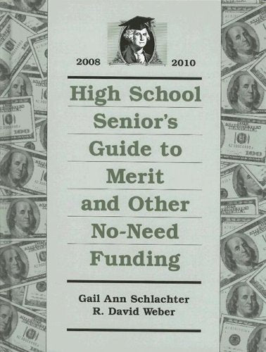 High School Seniors Guide to Merit and Other NoNeed Funding 2008  2010,Used
