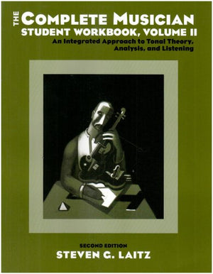 The Complete Musician Student Workbook: An Integrated Approach to Tonal Theory, Analysis, and ListeningVolume II,Used