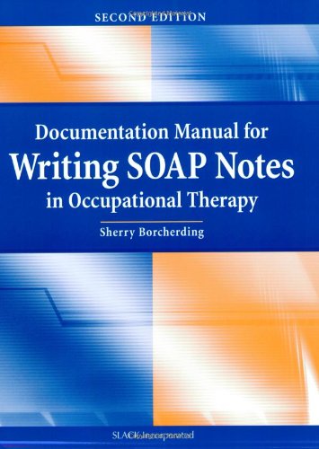 Documentation Manual for Writing SOAP Notes in Occupational Therapy,Used