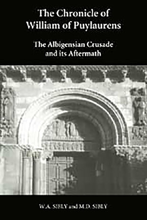 The Chronicle of William of Puylaurens: The Albigensian Crusade and its Aftermath,Used
