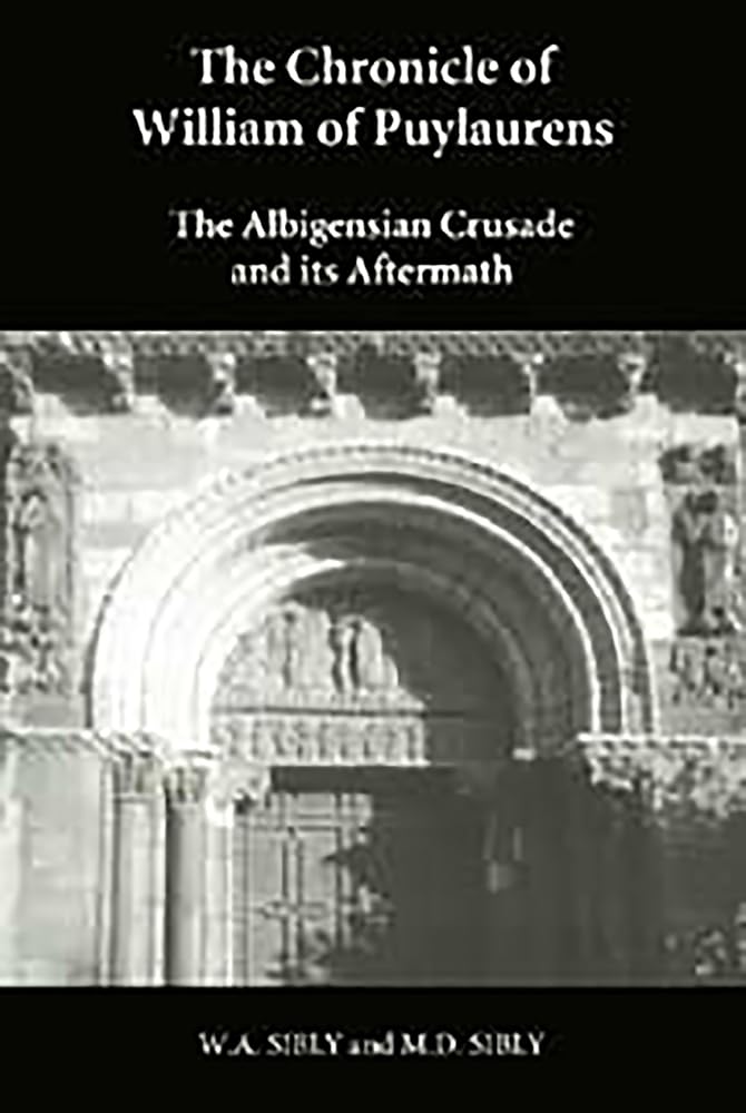 The Chronicle of William of Puylaurens: The Albigensian Crusade and its Aftermath,Used