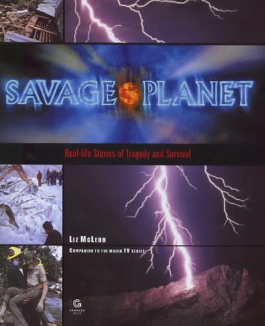 Savage Planet: RealLife Stories of Tragedy and Survival,Used