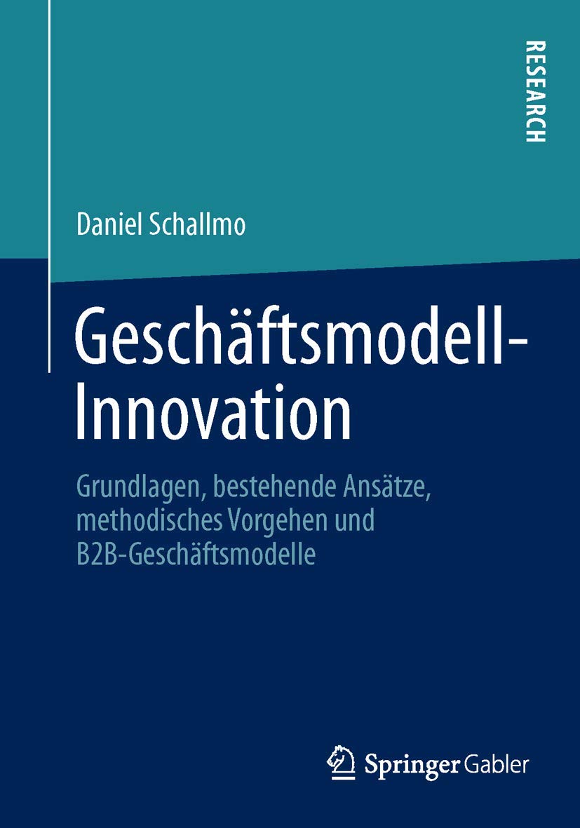 GeschftsmodellInnovation: Grundlagen, bestehende Anstze, methodisches Vorgehen und B2BGeschftsmodelle (German Edition),Used