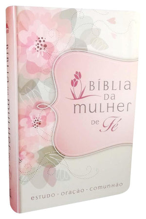 Biblia da Mulher de Fe: Estudo, Oracao, Comunhao  Capa Flores