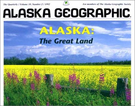 Alaska: The Great Land (Alaska Geographic),Used