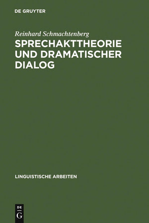 Sprechakttheorie Und Dramatischer Dialog: Ein Methodenansatz Zur Drameninterpretation (Linguistische Arbeiten, 120) (German Edit,Used