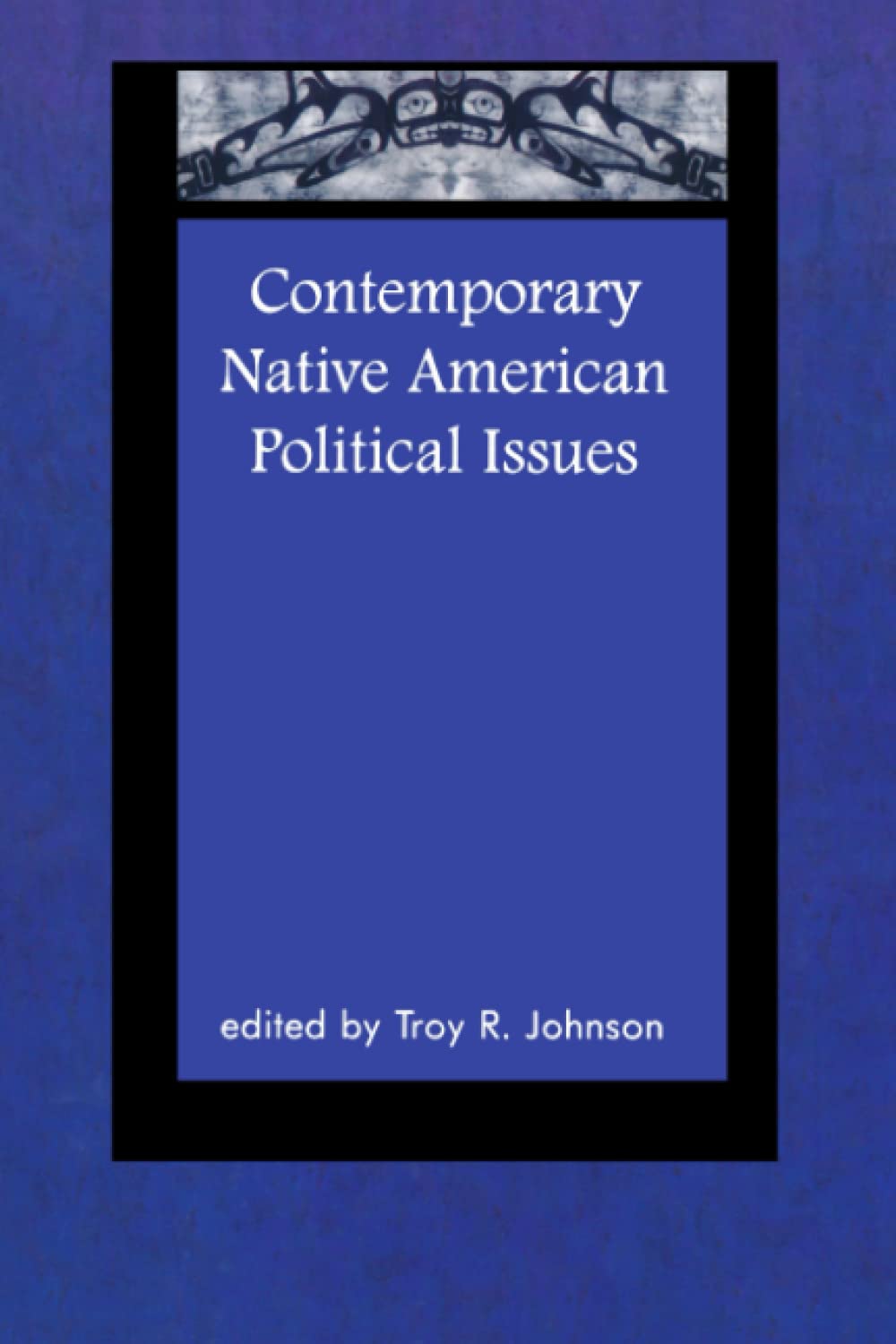 Contemporary Native American Political Issues (Contemporary Native American Communities, 2) (Volume 2),Used
