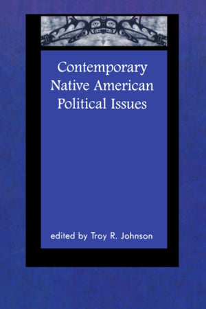Contemporary Native American Political Issues (Contemporary Native American Communities, 2) (Volume 2),Used