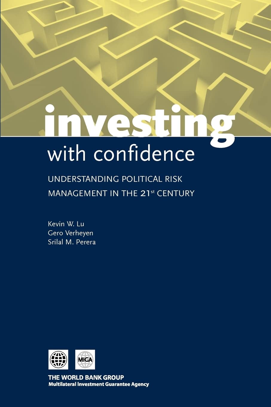 Investing With Confidence: Understanding Political Risk Management In The 21St Century,New