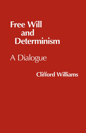 Free Will And Determinism (Hackett Philosophical Dialogues),New