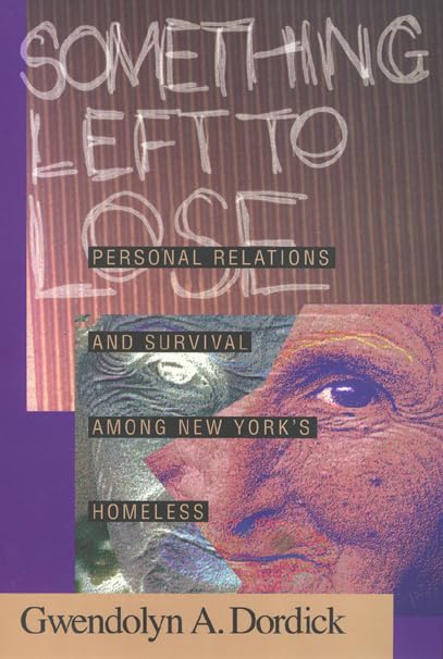 Something Left To Lose: Personal Relations and Survival among New York's Homeless (Professional Development Library),Used