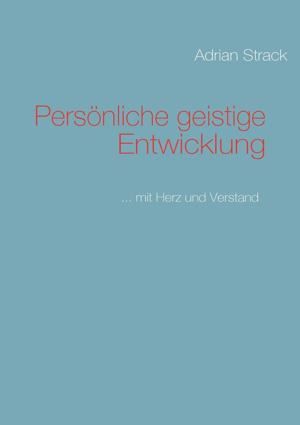 Persnliche geistige Entwicklung: ... mit Herz und Verstand (German Edition),Used
