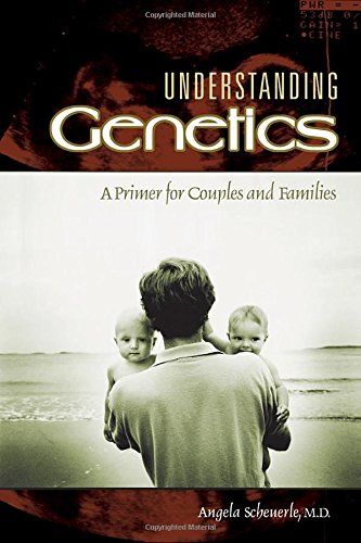Understanding Genetics: A Primer for Couples and Families,Used