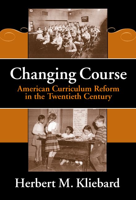 Changing Course: American Curriculum Reform In The 20Th Century (Reflective History Series),New