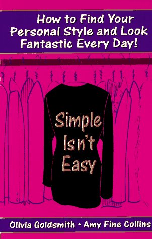Simple Isn't Easy: How to Find Your Personal Style and Look Fantastic Every Day!,Used