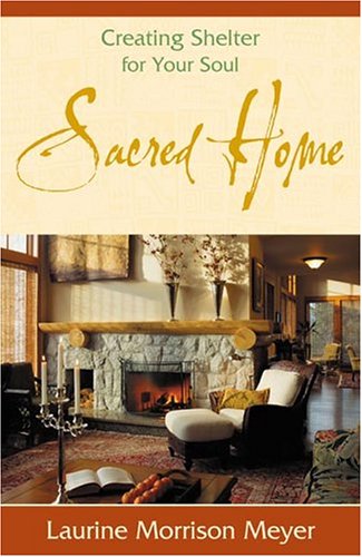Sacred Home: Creating Shelter for Your Soul-Used