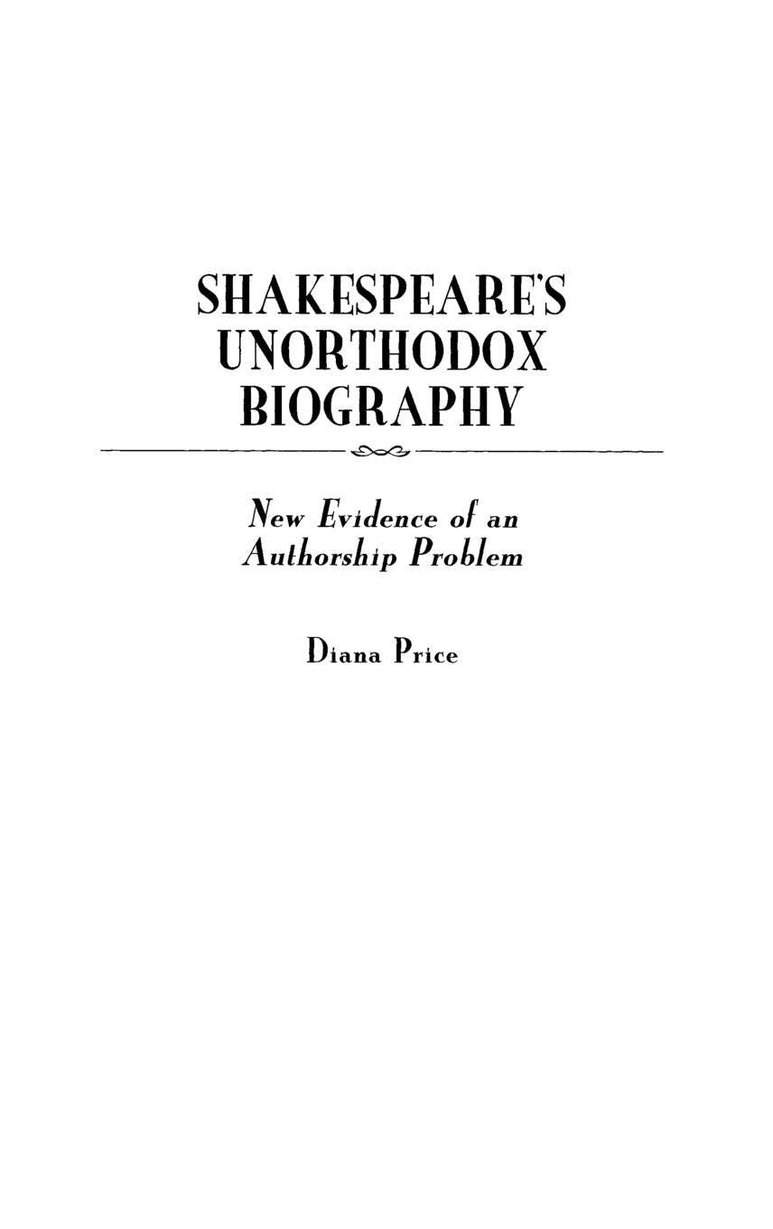 Shakespeares Unorthodox Biography: New Evidence of an Authorship Problem (Contributions in Drama and Theatre Studies)