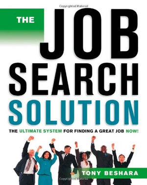 The Job Search Solution: The Ultimate System for Finding a Great Job Now !,Used