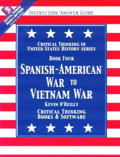 Critical Thinking in United States History: SpanishAmerican War to Vietnam War / Book 4,Used