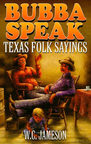 Bubba Speak: Texas Folk Sayings,Used