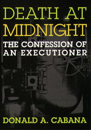 Death at Midnight: The Confession of an Executioner,New