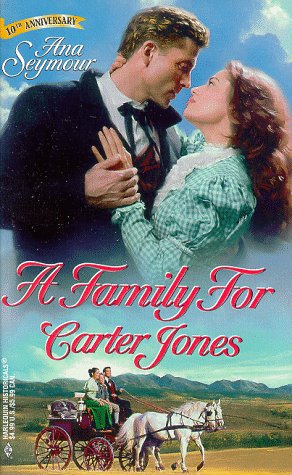 A Family For Carter Jones (Harlequin Historicals , No 433),New
