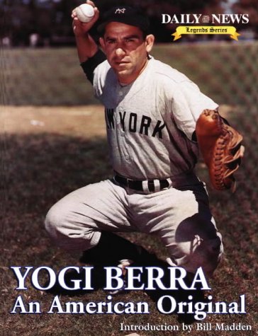 Yogi Berra: An American Original (Daily News Legends Series),New