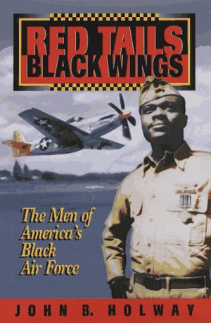 Red Tails Black Wings: The Men of America's Black Air Force,Used