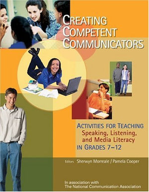 Creating Competent Communicators: Activities for Teaching Speaking, Listening, and Media Literacy in Grades 712,Used