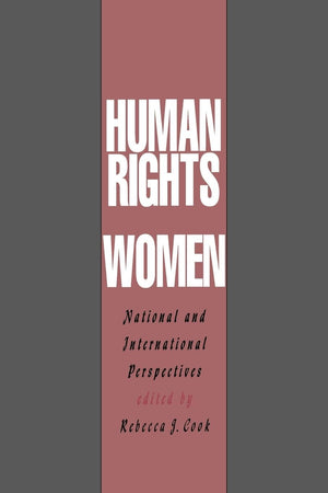 Human Rights Of Women: National And International Perspectives (Pennsylvania Studies In Human Rights),New