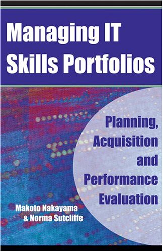 Managing It Skills Portfolios: Planning, Acquisition and Performance Evaluation,Used